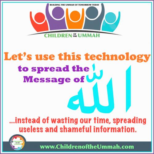 Use the Technology to Spread the Message of Allah