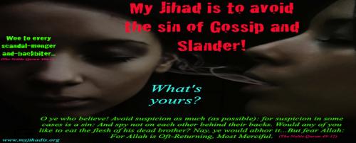 My Jihad is to avoid the sin of Gossip and Slander